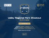 Valley Regional Park PLYR 2 Man Shootout - June 20